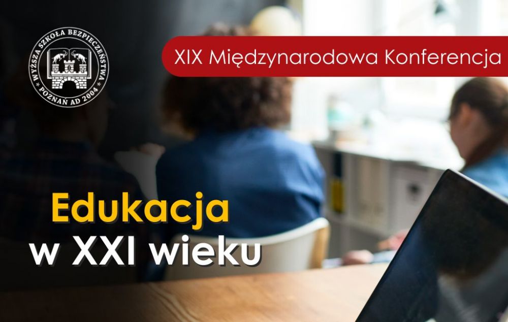 XIX Międzynarodowa Konferencja Naukowa "Edukacja XXI wieku"